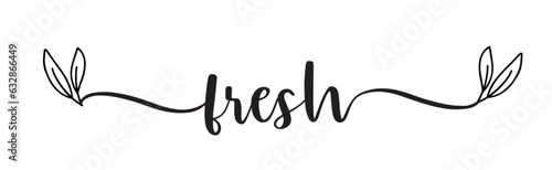 Fresh typography logo. Design fresh icon with leaf. Fresh vector sign word. Design food market poster, flyer, banner. Hand drawn calligraphy text. Signboard icon fresh. Black and white illustration.