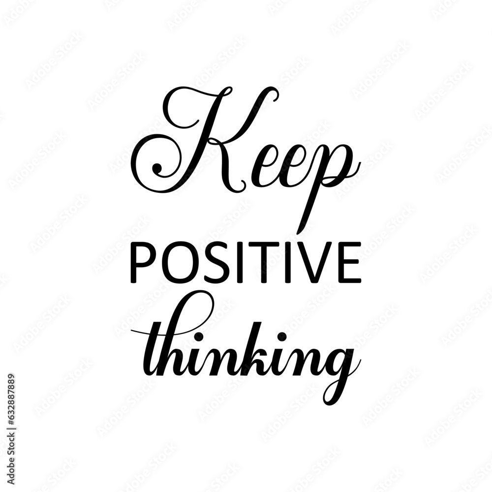 Fototapeta premium keep positive thinking black lettering quote