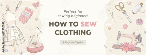 Sewing course for beginners banner template. Hand drawn illustration of sewing tools