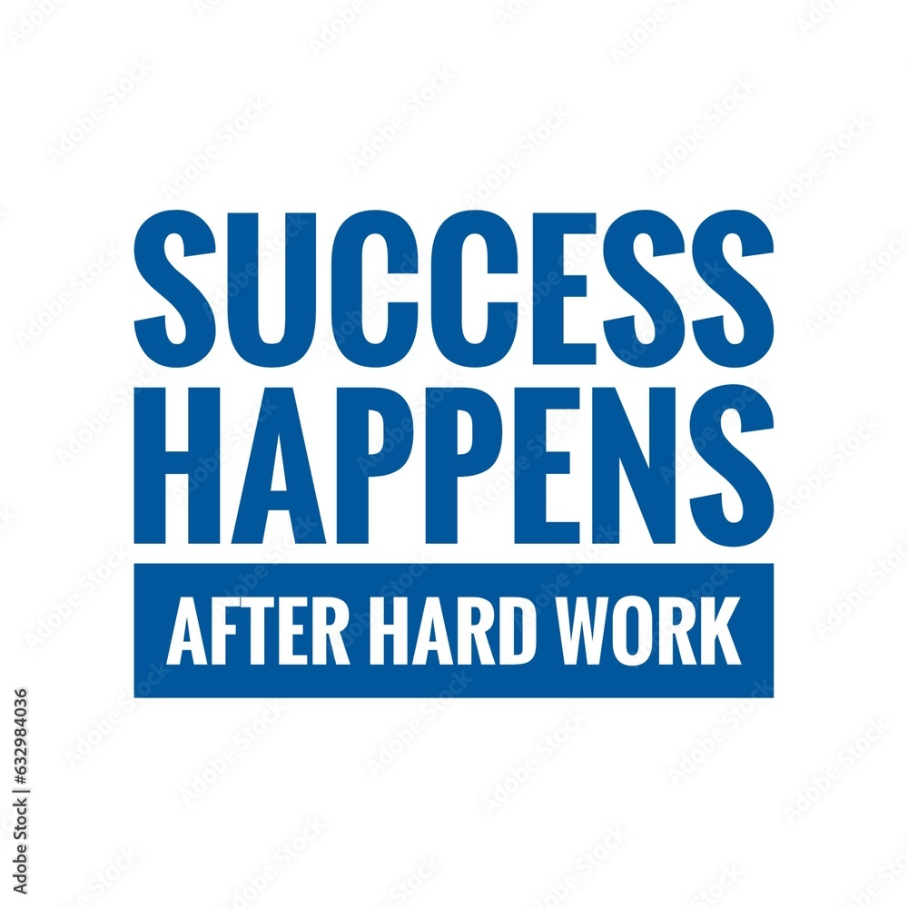 ''Success happens after hard work'' Inspirational Lettering