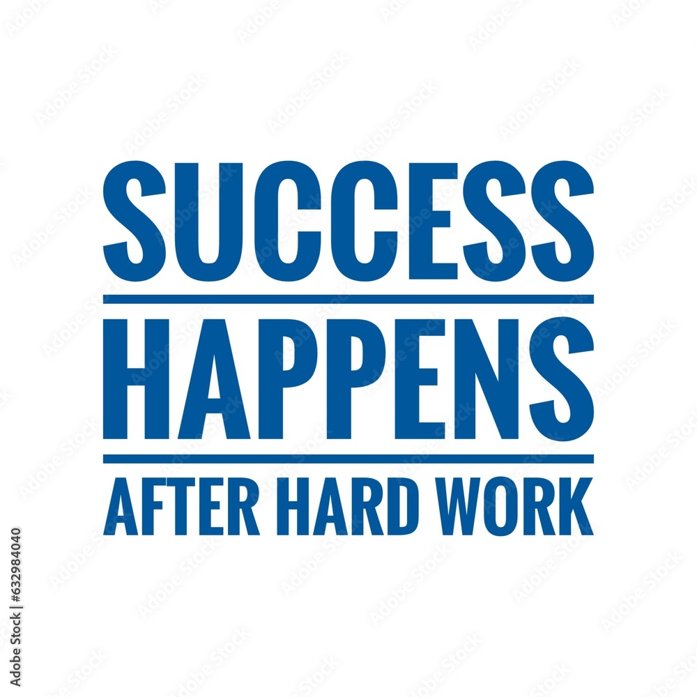 ''Success happens after hard work'' Inspirational Lettering