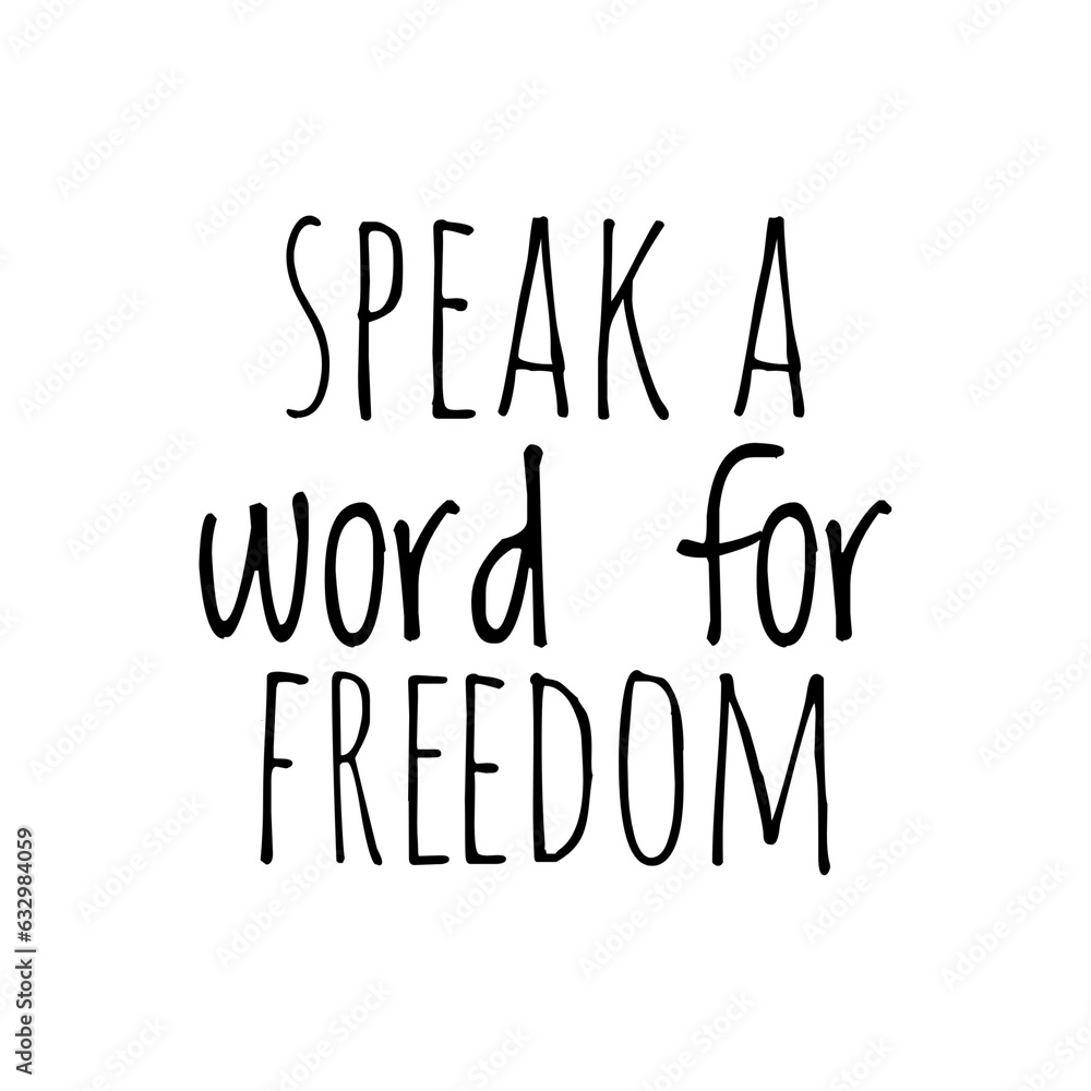 ''Speak a word for freedom'' Lettering ''Speak a word for freedom'' Lettering