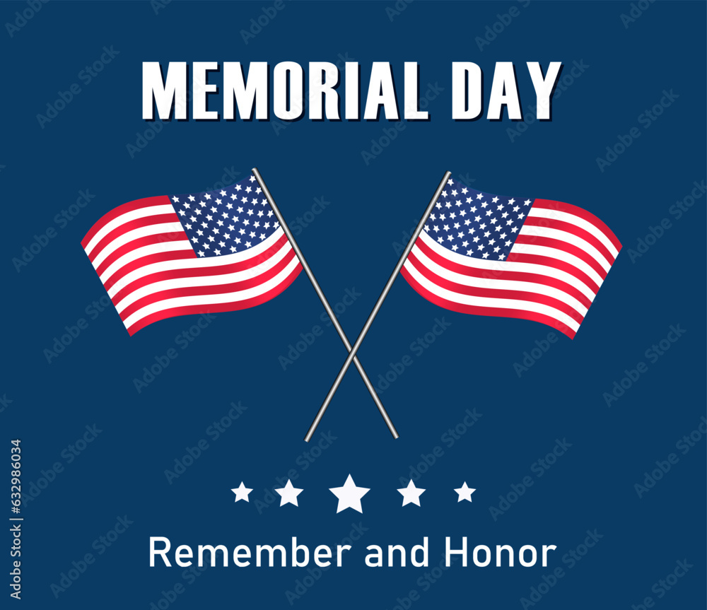 Memorial Day background design. Remember and honor. USA flag.Vector Illustration. Memorial Day background design. Remember and honor. USA flag.Vector Illustration.