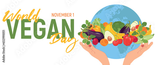 World Vegetarian Day. The concept of the importance of food safety, responsible nutrition and the elimination of food waste. Human hands hold the globe. Food in flat style.