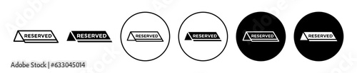 Table reserved icon set. restaurant private dinner table reservation vector symbol in black filled and outlined style.