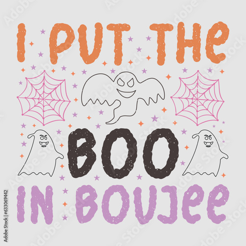 I put the boo in Boujee Halloween SVG T-Shirt Sublimation Design Vector Graphic
