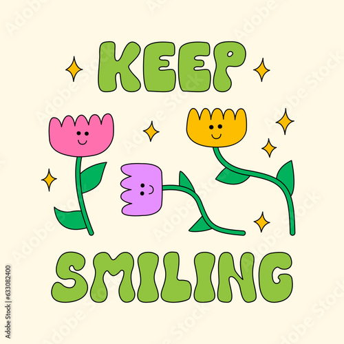 Keep smiling lettering quote with cute flowers with funny faces. Vector illustration in hippie groovy style. Positive motivation phrase