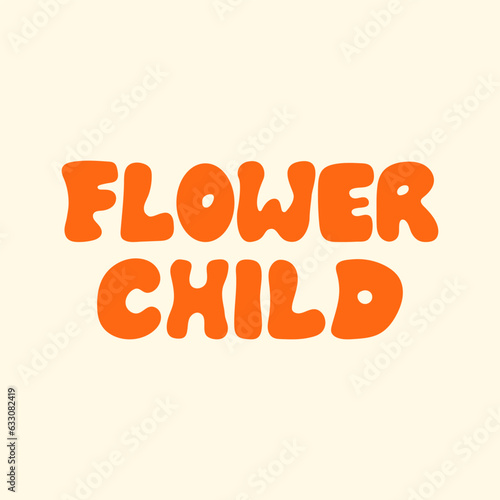 Flower child lettering quote. Vector illustration in hippie retro groovy 1970 style