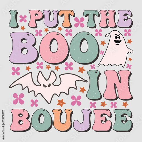 I put the boo in Boujee Halloween SVG T-Shirt Sublimation Design Vector Graphic