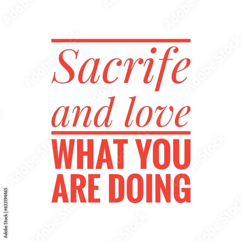 Quote Design about Sacrifice Yourself in order to Achieve Your Goal