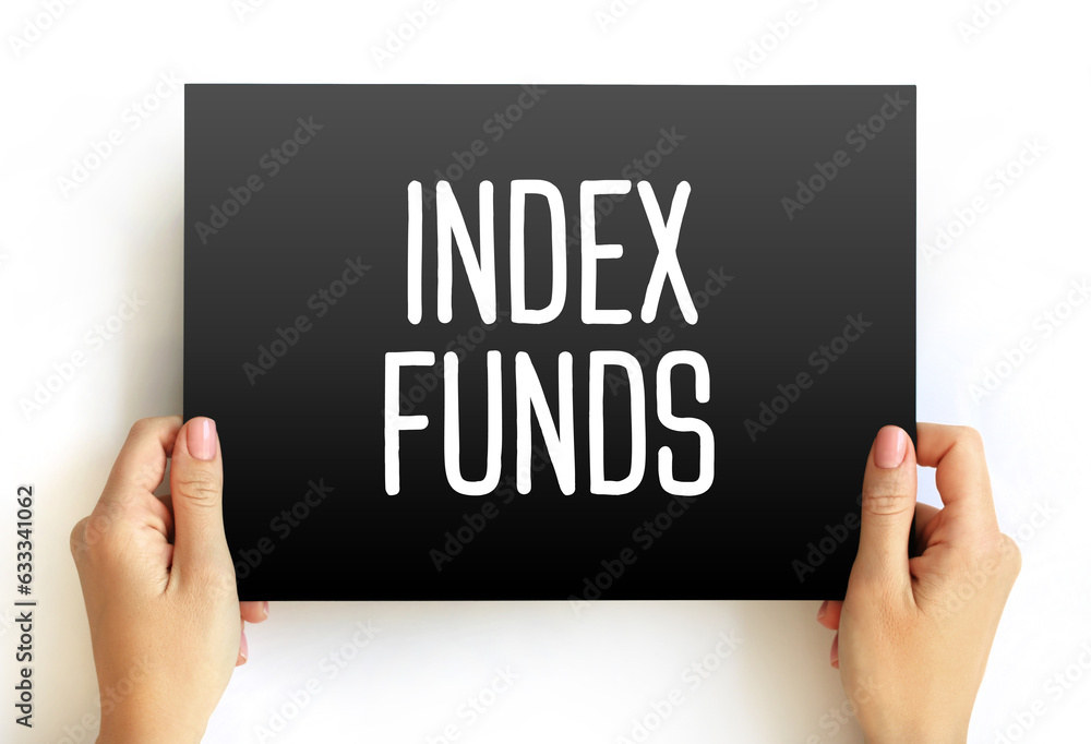 Index Funds - exchange-traded funds designed to follow certain preset rules, text concept on card Index Funds - exchange-traded funds designed to follow certain preset rules, text concept on card