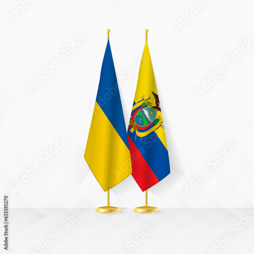 Ukraine and Ecuador flags on flag stand, illustration for diplomacy and other meeting between Ukraine and Ecuador.