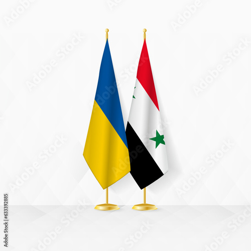 Ukraine and Syria flags on flag stand, illustration for diplomacy and other meeting between Ukraine and Syria.