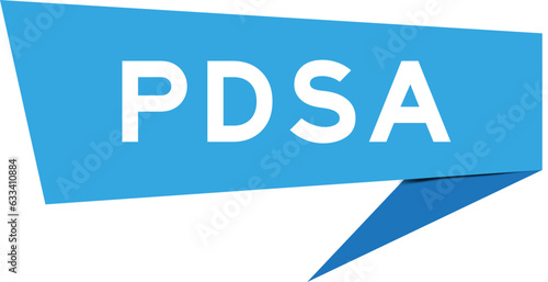 Blue color speech banner with word PDSA (Abbreviation of plan do study act) on white background