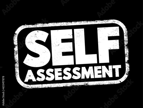Self Assessment - process of looking at oneself in order to assess aspects that are important to one's identity, text concept stamp