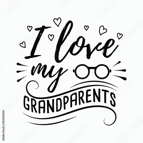 I love my grandparents, grandparents day SVG t-shirt design, black SVG cut files
