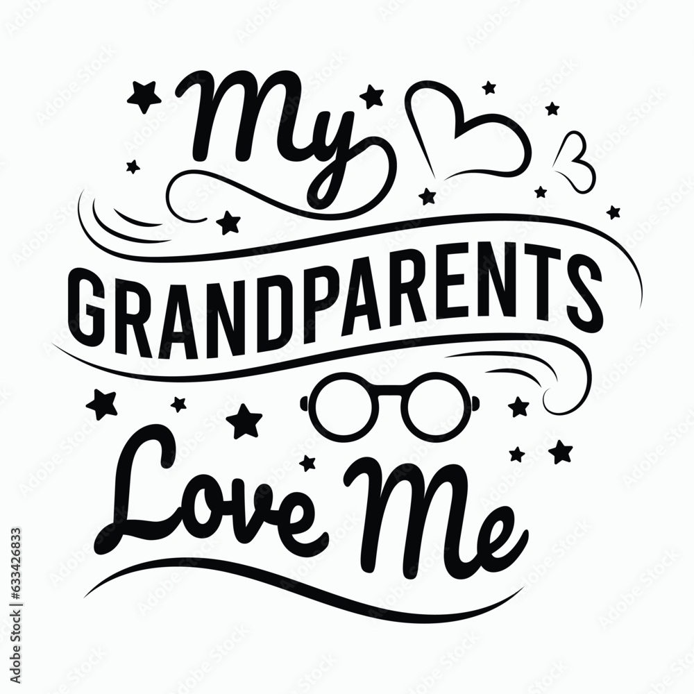 Obraz premium my grandparents love me, grandparents day SVG t-shirt design ,black SVG cut files