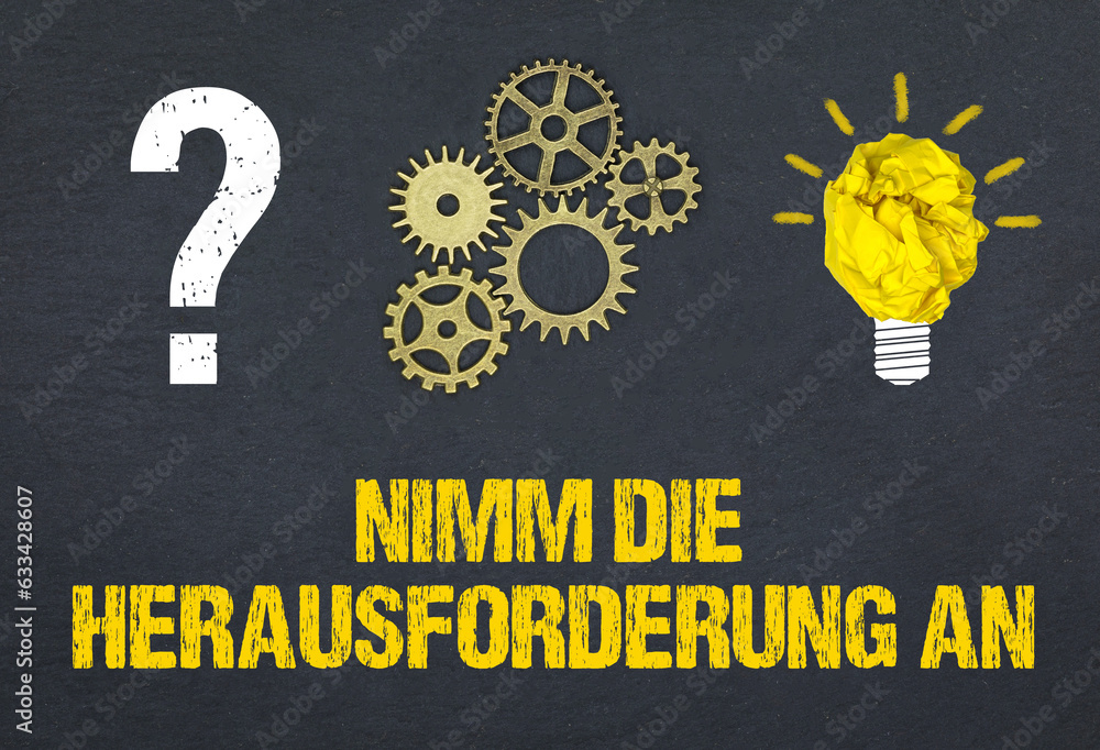 Obraz premium Nimm die Herausforderung an