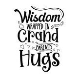 Wisdom Wrapped in Grandparents Hugs, grandparents day SVG t-shirt design ,black SVG cut files
