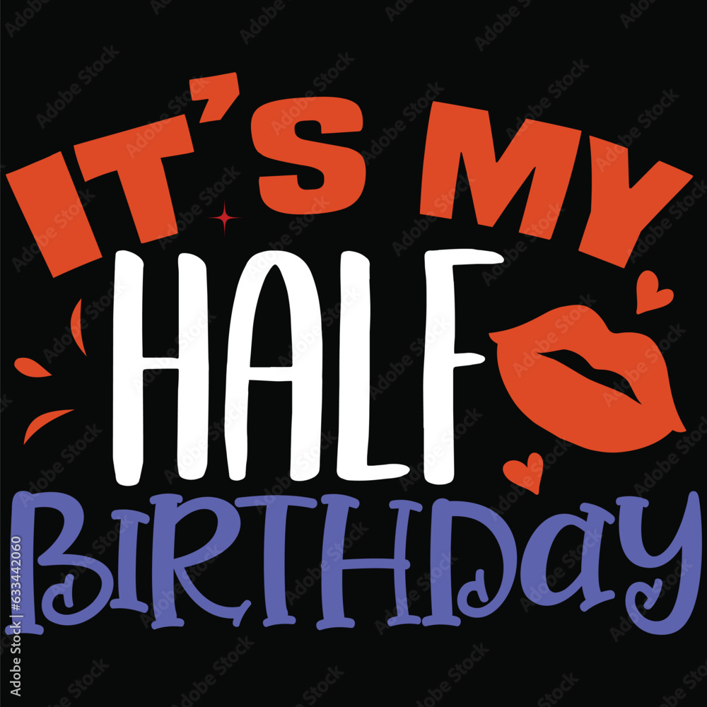it's my half birthday