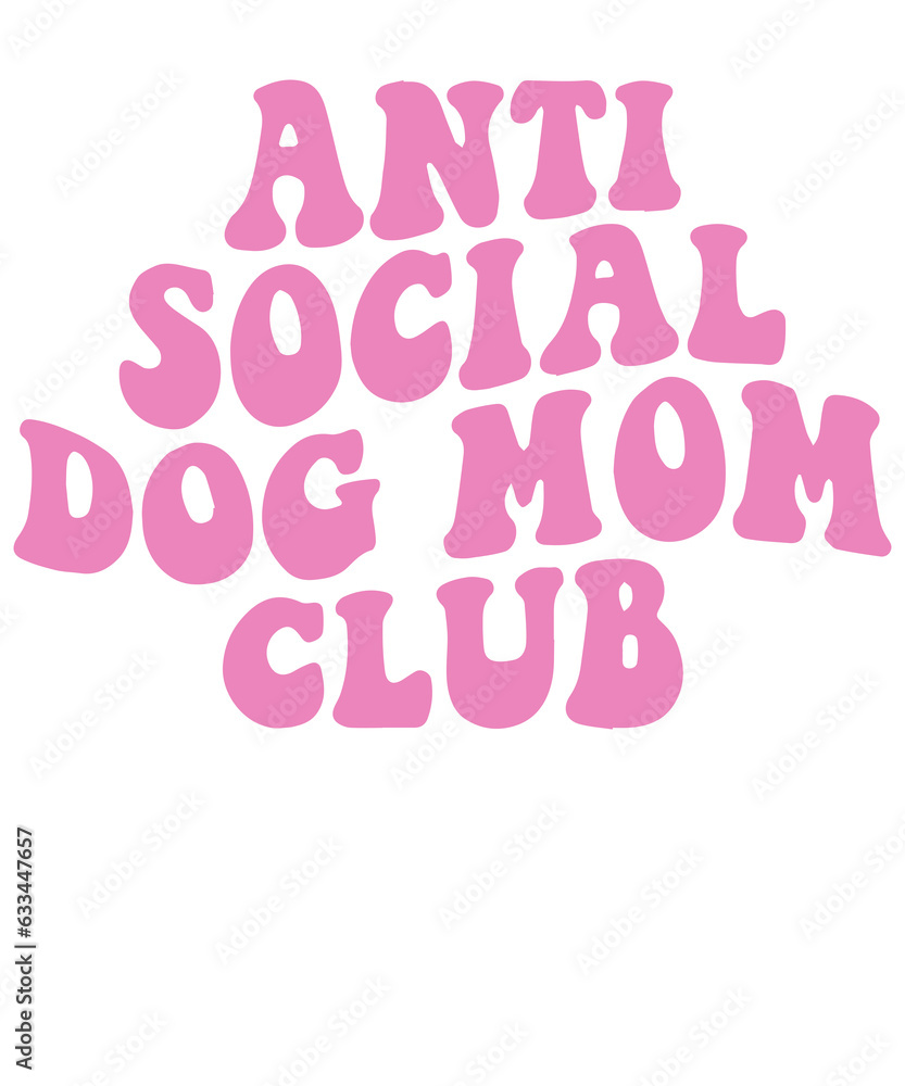 Anti Social Dog Mom Club Groovy Anti Social Dog Mom Club Groovy