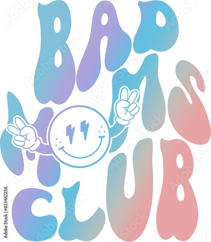 Bad Moms Club - PNG for Sublimation © Dez Custom Creations