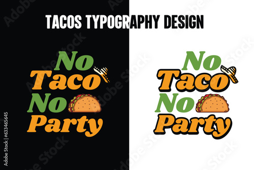 No taco no party tacos t shirt design, Tacos graphic t shirt design bundle, World typography tacos day t shirt design, tacos t shirt design,