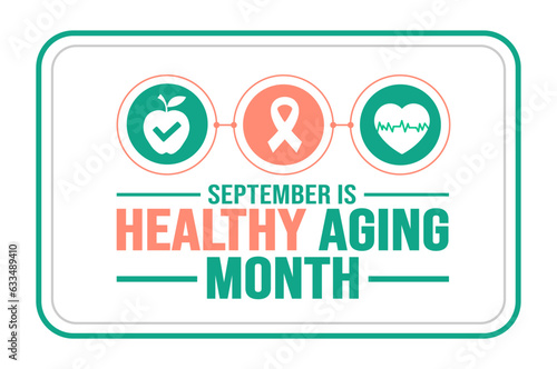 September is Healthy Aging Month background template. Holiday concept. background, banner, placard, card, and poster design template with text inscription and standard color. vector illustration.
