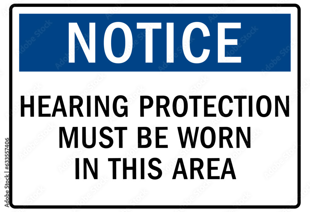 Wear ear protection warning sign and labels hearing protection must be worn in this area