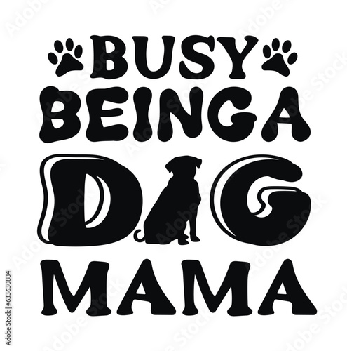 Dog mom hand drawn calligraphy. Animal rescue and care motivational message. T-shirt  Design. Dog Quotes.  Cut File. Vector illustration.
