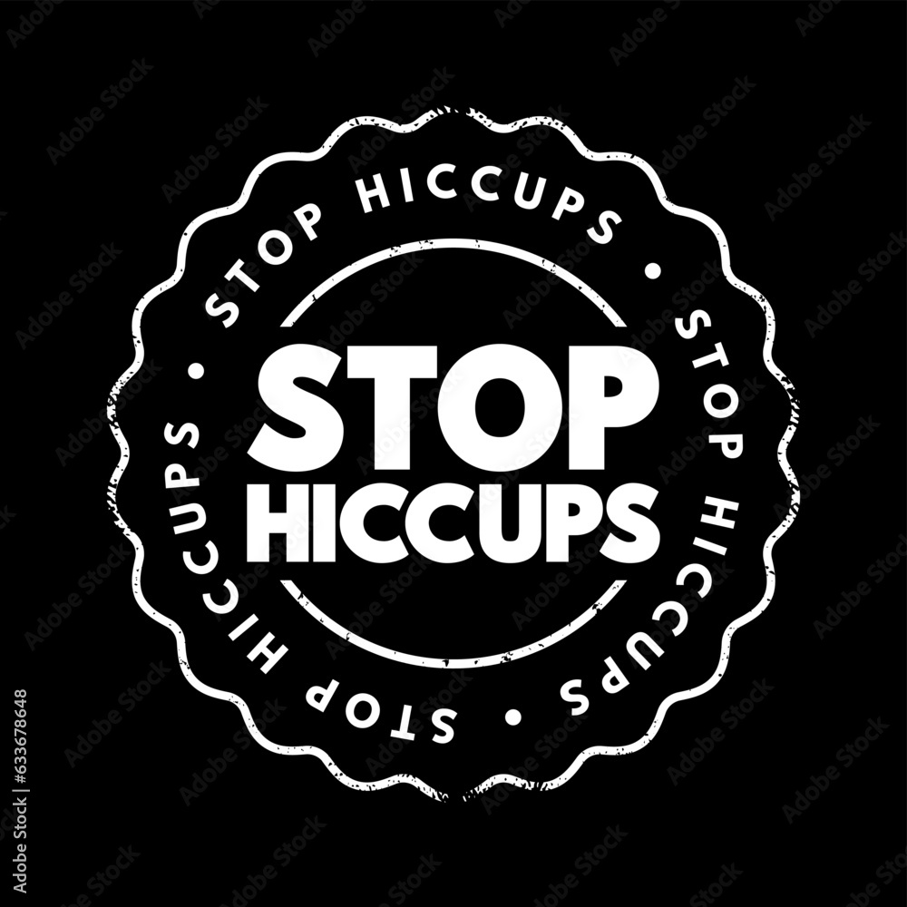 Stop Hiccups text stamp, concept background Stop Hiccups text stamp, concept background