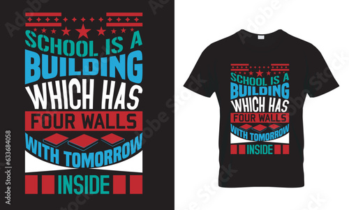 School is a building which has four walls with tomorrow inside3. t shirt design template. photo