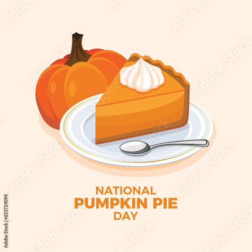 National Pumpkin Pie Day vector illustration. Piece of pumpkin cake on a plate icon vector. Slice of pumpkin pie with whipped cream drawing. December 25 every year. Important day