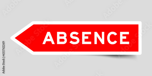 Red color arrow shape sticker label with word absence on gray background