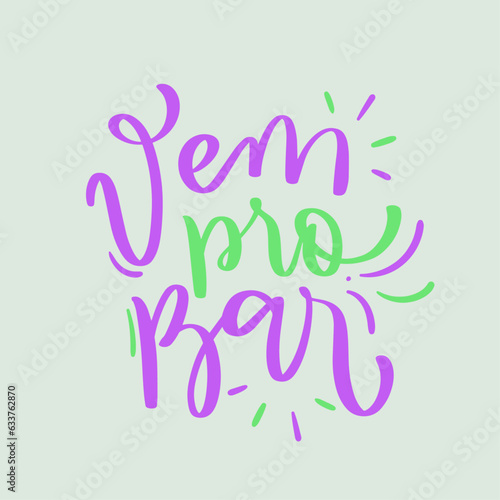 Vem pro Bar. Come to pub in brazilian portuguese. Modern hand Lettering. vector.