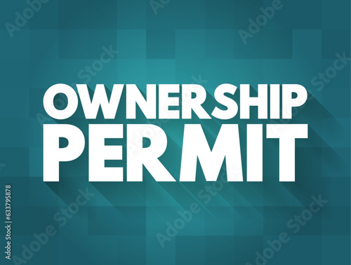 Ownership Permit text quote, business concept background