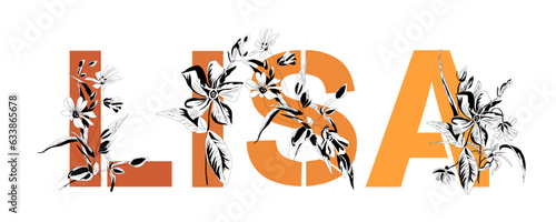 Woman's name Lisa. Font composition named LISA. Decorative floral font. Typography in the style of art nouveau, modern, vintage.	
