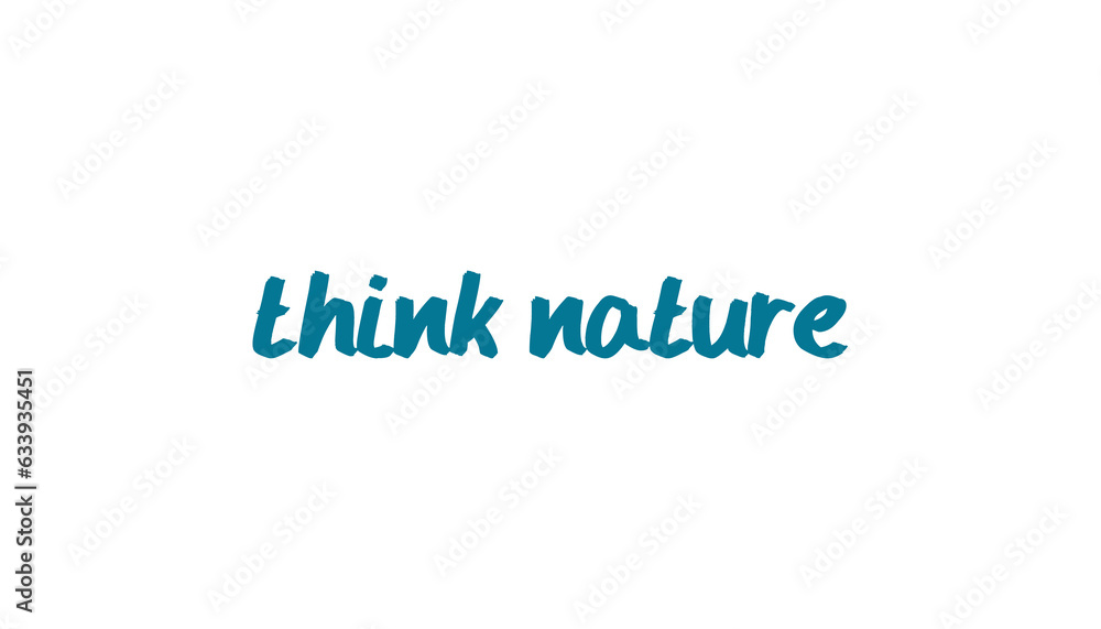 Digital png illustration of think nature text on transparent background
