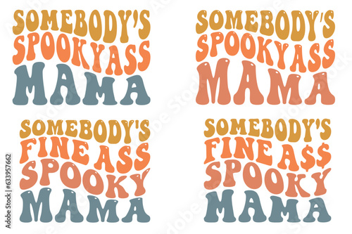 Somebody’s spooky ass mama, Somebody’s fine ass spooky mama retro wavy Halloween SVG t-shirt designs