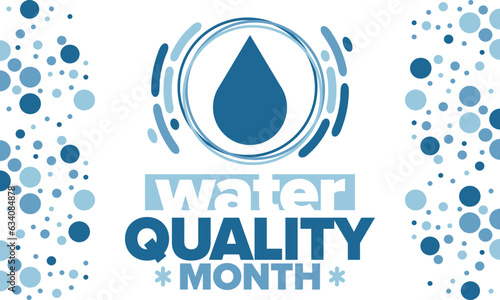 National Water Quality Month in August. Month of studying the water. Origin, save and purify water. High quality water. Celebrated in United States. Poster, card, banner, illustration. Vector