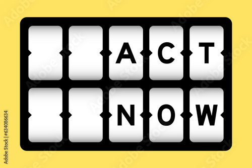 Black color in word act now on slot banner with yellow color background