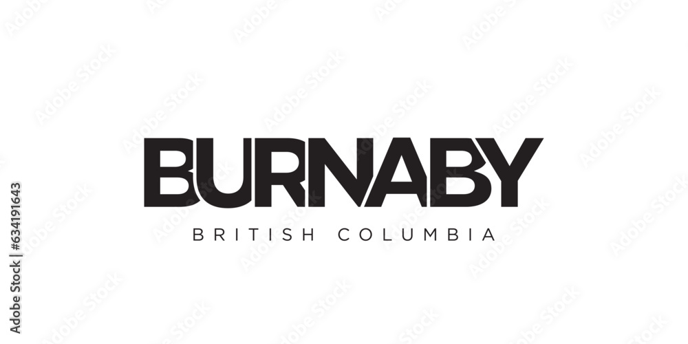 Burnaby in the Canada emblem. The design features a geometric style, vector illustration with bold typography in a modern font. The graphic slogan lettering. Burnaby in the Canada emblem. The design features a geometric style, vector illustration with bold typography in a modern font. The graphic slogan lettering.