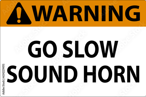 Warning Sign, Go Slow Sound Horn Sign