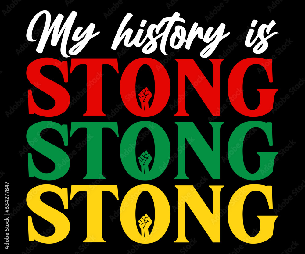 My History Is Stong SVG, Black History Quotes T-shirt, BHM T-shirt, African American Sayings, African American SVG File For Silhouette Cricut Cut Cutting