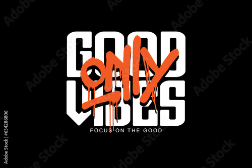 Creative good vibes only streetwear clothing tee concept vector graphic design templates