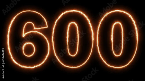 4K Ultra Hd Video. 600 Electric orange lighting text with animation on black background, 3D Animation. 600 Number. Six hundred.