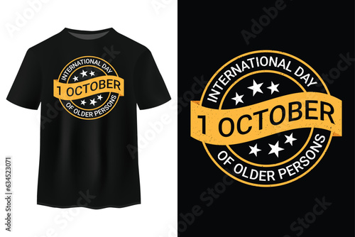 International Day of Older Persons T Shirt Design, Ribber Stamp Design, Badge Logo, Retro Vintage, Typography Tshirt, Emblem, Label, Banner Vector Illustration On The 1st Day Of October