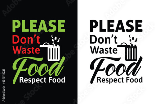 Please Don't waste food typography t-shirt design for world food day. International Day of Awareness of Food Loss and Waste. Vector Illustrations.