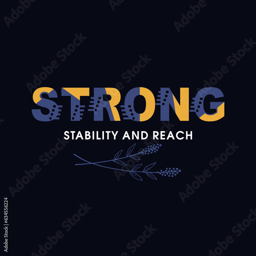 Strong typography slogan for t shirt printing, tee graphic design.  