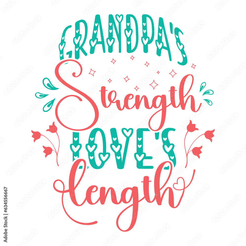 Grandpa's Strength Love's Length, grandparents day SVG t-shirt design, colorful SVG cut files, grandparents day t-shirt design